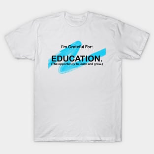 I’M GRATEFUL FOR EDUCATION T-Shirt